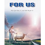 For Us — How God Was, Is, and Will Be for Us